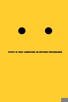 Paperback Effect of Inlet Conditions on Diffuser Performance Book