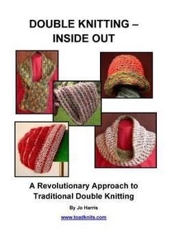 Paperback Double Knitting - Inside Out: A Revolutionary Approach to Traditional Double Knitting Book