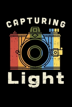 Capturing Light: FOTOGRAFEN UND KAMMERMANN NOTIZBUCH 6x9 (A5) 120 Seiten kariert! für Filmer & Kameramänner Fotografie,Theater, Liebhaber im Vintage ... | Wochenplaner | Organiser | (German Edition)