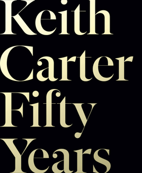 Hardcover Keith Carter: Fifty Years Book