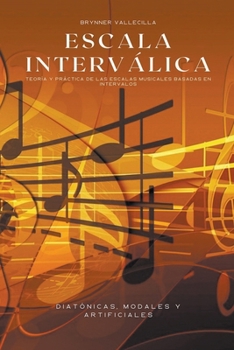 Paperback Escala interválica: Teoría y práctica de las escalas musicales basadas en intervalos [Spanish] Book