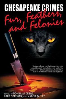 Paperback Chesapeake Crimes: Fur, Feathers, and Felonies Book