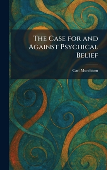 Hardcover The Case for and Against Psychical Belief Book