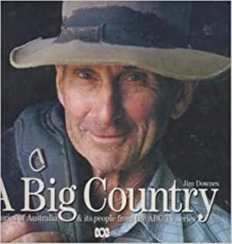 Hardcover Big Country: Stories of Australia & Its People from the ABC-TV Series Book