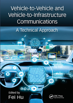 Paperback Vehicle-to-Vehicle and Vehicle-to-Infrastructure Communications: A Technical Approach Book