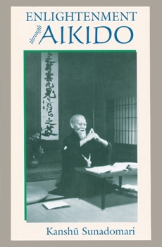 Paperback Enlightenment Through Aikido Book