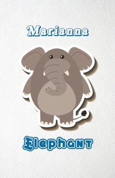 Marianna Elephant A5 Lined Notebook 110 Pages: Funny Blank Journal For Zoo Wide Animal Nature Lover Relative Family Baby First Last Name. Unique ... Composition Great For Home School Writing