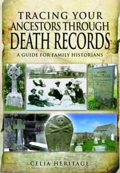 Tracing Your Ancestors Through Death Records: A Guide for Family Historians - Book  of the Tracing Your Ancestors