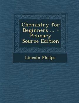 Paperback Chemistry for Beginners ... - Primary Source Edition Book