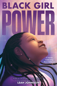 Hardcover Black Girl Power: 15 Stories Celebrating Black Girlhood Book