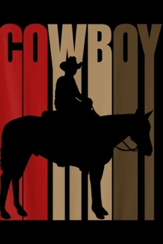 Cowboy: Cowboy Rodeo Cow Horse Yeehaw Novelty Vintage Retro Journal/Notebook Blank Lined Ruled 6x9 100 Pages