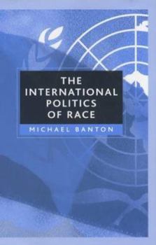 Hardcover The International Politics of Race Book