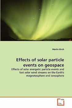 Paperback Effects of solar particle events on geospace Book