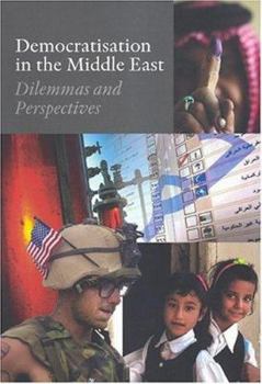Paperback Democratisation in the Middle East: Dilemmas and Perspectives Book