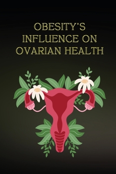 Paperback Obesity's Influence on Ovarian Health Book