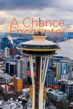 Paperback A Chance Encounter: A Seattle Romance Book