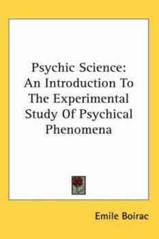 Paperback Psychic Science: An Introduction To The Experimental Study Of Psychical Phenomena Book