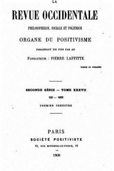 Paperback La Revue Occidentale Philosophique Sociale Et Politique, Organe Du Positivisme [French] Book