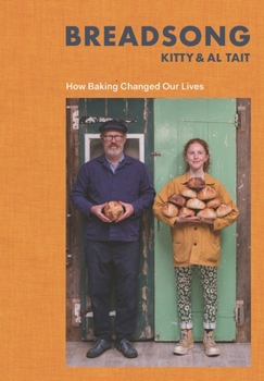 Hardcover Breadsong: How Baking Changed Our Lives Book