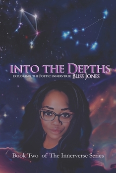 Paperback Into the Depths: Exploring The Poetic Innerverse Book