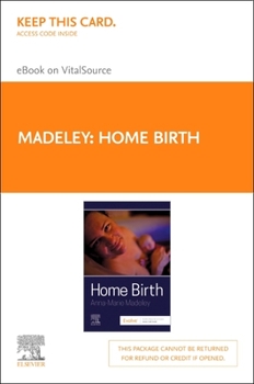 Misc. Home Birth - Elsevier E-Book on Vitalsource (Retail Access Card): Home Birth - Elsevier E-Book on Vitalsource (Retail Access Card) Book