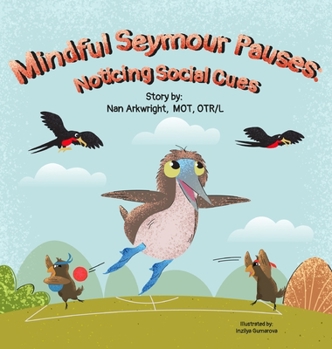 Hardcover Mindful Seymour Pauses: Noticing Social Cues Book