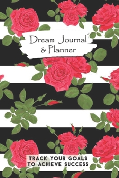 Paperback Dream Journal & Planner Track Your Goals To Achieve Success: Black White Stripes & Rose Flowers Themed Vision Board Notebook Book