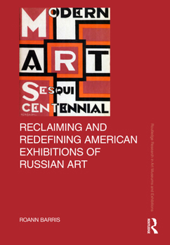 Paperback Reclaiming and Redefining American Exhibitions of Russian Art Book