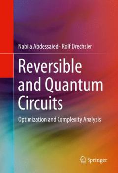 Hardcover Reversible and Quantum Circuits: Optimization and Complexity Analysis Book