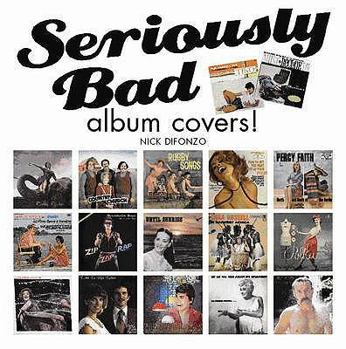 Hardcover Seriously Bad Album Covers! Book