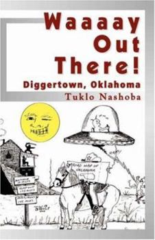 Paperback Waaaay Out There! Diggertown, Oklahoma Book
