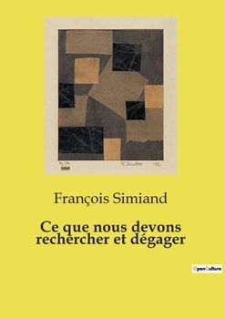 Paperback Ce que nous devons rechercher et dégager: Les rouages cachés de l'économie révélés [French] Book
