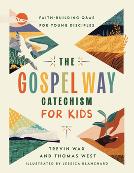 Hardcover The Gospel Way Catechism for Kids: Faith-Building Q&as for Young Disciples Book