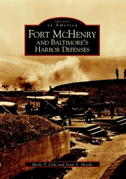 Fort McHenry and Baltimore's Harbor Defenses - Book  of the Images of America: Maryland