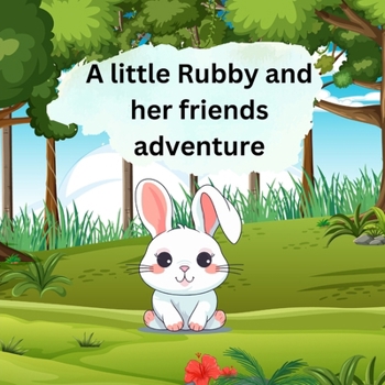 A little Rubby and her friends adventure