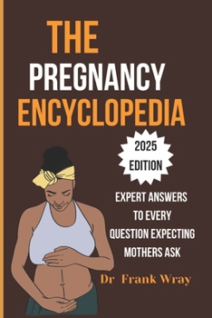 Paperback The Pregnancy Encyclopedia 2025 Edition Book