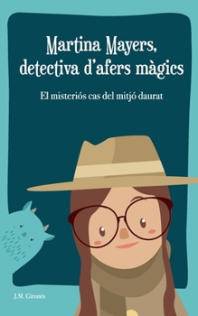Paperback Martina Mayers, detectiva d'afers màgics: El misteriós cas del mitjó daurat [Catalan] Book