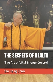 Paperback The Secrets of Health: The Art of Vital Energy Control Book