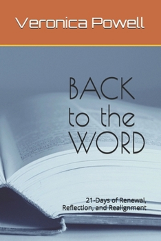 Paperback BACK to the WORD: 21-Days of Renewal, Reflection, and Realignment Book