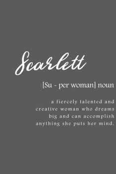Scarlett: Women Definition - Personalized Notebook Blank Journal Lined Gift For Women Girls And Students