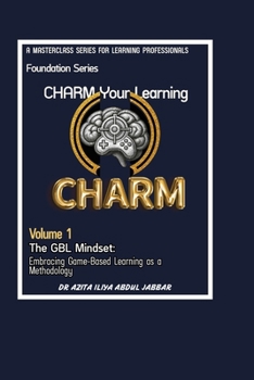 Paperback The GBL Mindset: Embracing Game-Based Learning as a Methodology Book