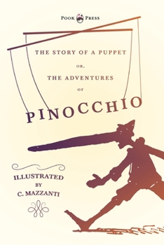 Paperback The Story of a Puppet - Or, The Adventures of Pinocchio - Illustrated by C. Mazzanti Book