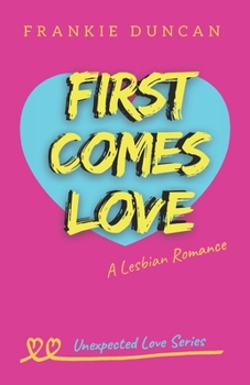 Paperback First Comes Love: A Lesbian Romance Book