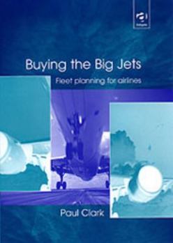 Hardcover Buying the Big Jets: Fleet Planning for Airlines Book