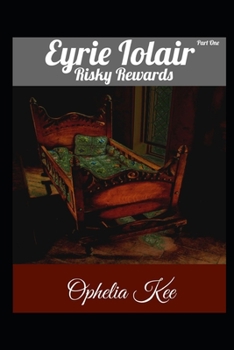 Paperback Eyrie Iolair: Risky Rewards: Part 1 Book