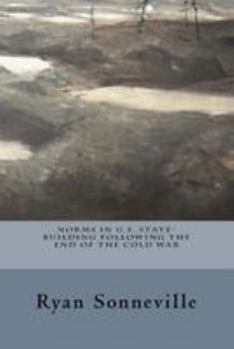 Paperback Norms in U.S. State-building Following the End of the Cold War Book