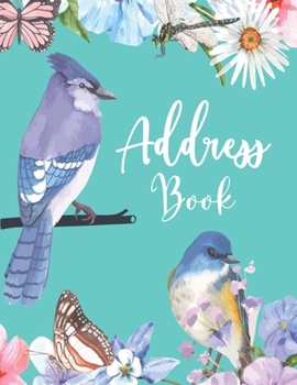 Address Book: Large Print Phone Book & Addresses Book with Tabs, Flower and Bird Design