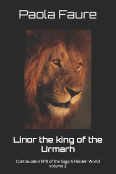 Paperback Linor the king of the Urmarh: Continuation N°8 of the Saga A Hidden World volume 2 Book