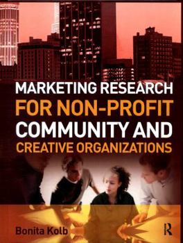 Hardcover Marketing Research for Non-profit, Community and Creative Organizations Book