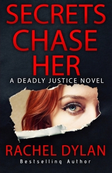 Secrets Chase Her (Deadly Justice) - Book #2 of the Deadly Justice